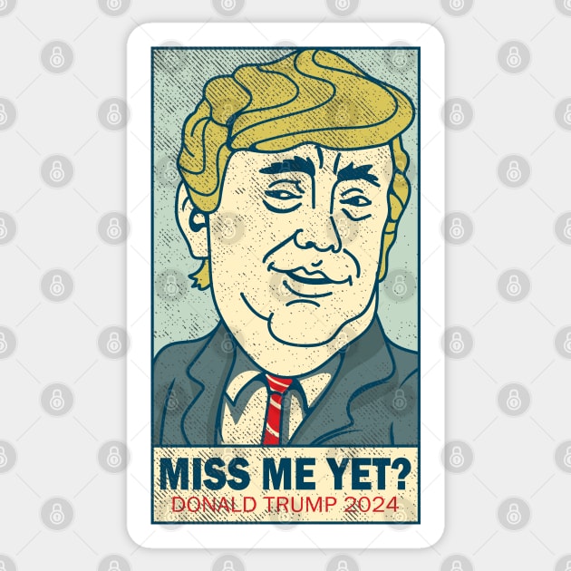 Miss Me Yet - Donald Trump 2024 Sticker by Etopix